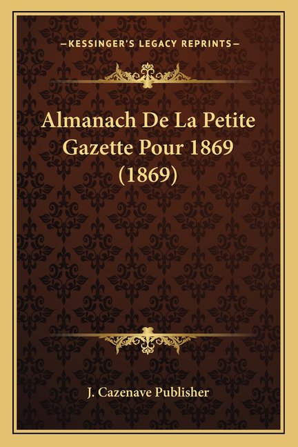 Almanach de La Petite Gazette Pour 1869 (1869) Paperback