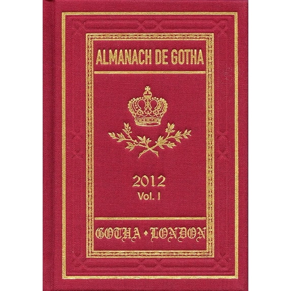 Almanach de Gotha: Almanach de Gotha, Volume I: Part I & II Families: Genealogy, Diplomacy, Statistics (Hardcover)