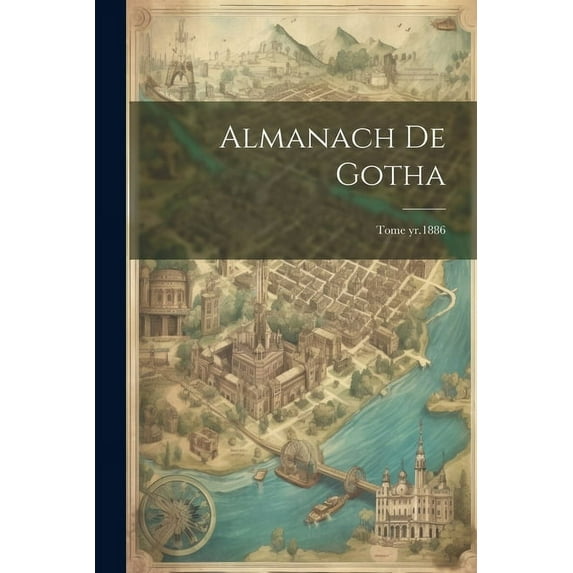 Almanach de Gotha; Tome yr.1886 (Paperback)