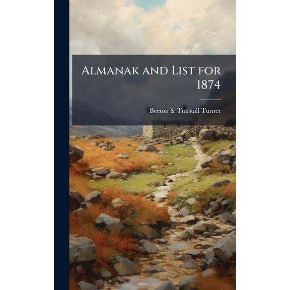 Almanak and List for 1874, (Hardcover)