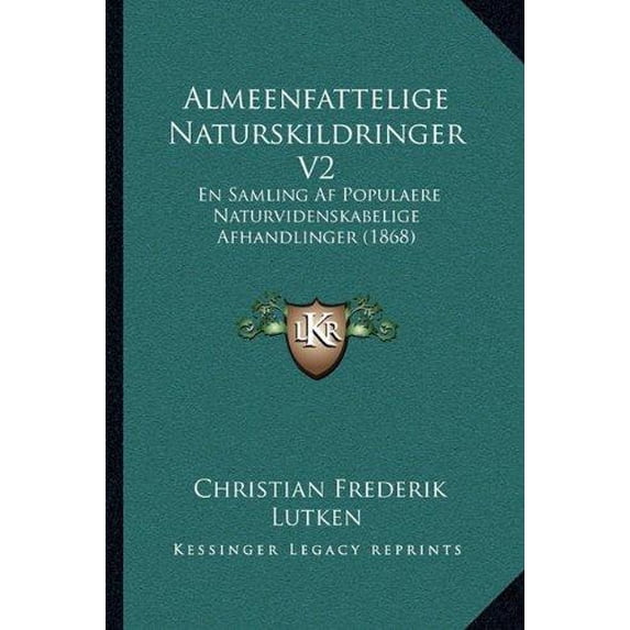 Almeenfattelige Naturskildringer V2 : En Samling Af Populaere Naturvidenskabelige Afhandlinger (1868) (Paperback)