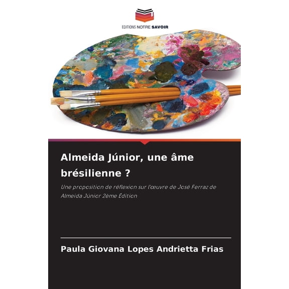 Almeida Jnior, une me brsilienne ?, (Paperback)