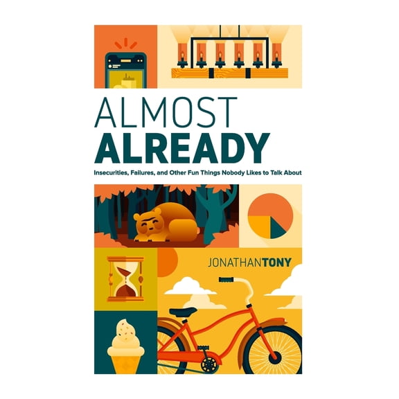 Almost Already: Insecurities, Failures, and Other Fun Things Nobody Likes to Talk about (Paperback)