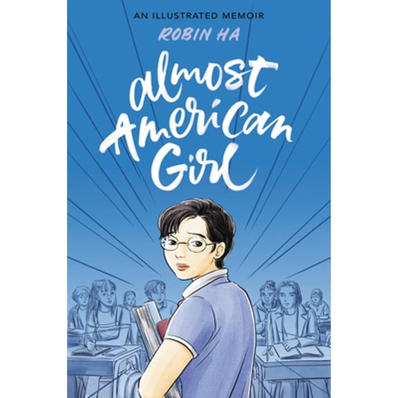 Pre-Owned Almost American Girl: A Graphic Memoir (Hardcover) 0062685104 9780062685100