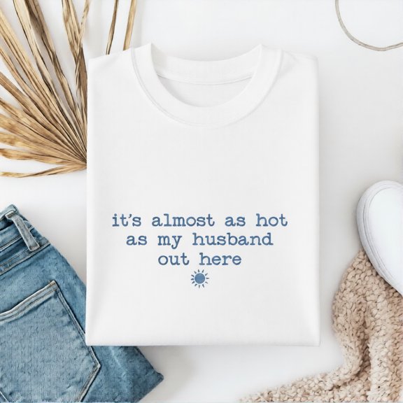 Almost As Hot As My Husband Wife T-Shirt