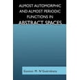 thumbnail image 1 of Almost Automorphic and Almost Periodic Functions in Abstract Spaces, (Paperback), 1 of 1