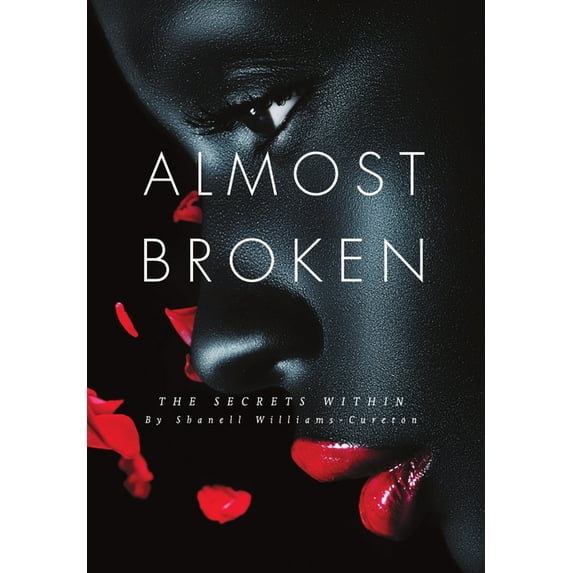 Almost Broken: The Secrets Within, (Hardcover)