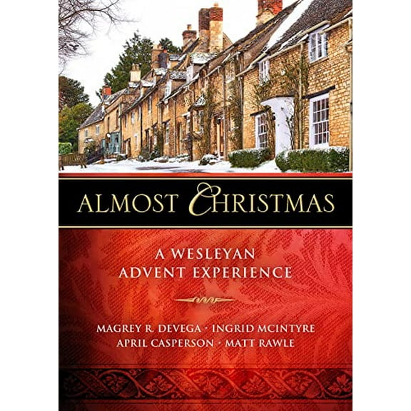 Pre-Owned Almost Christmas: A Wesleyan Advent Experience (Paperback) 1501890573 9781501890574