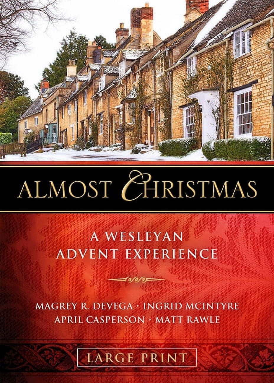 Almost Christmas: A Wesleyan Advent Experience, (Paperback)