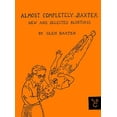 thumbnail image 1 of Pre-Owned Almost Completely Baxter: New And Selected Blurtings Hardcover, 1 of 1