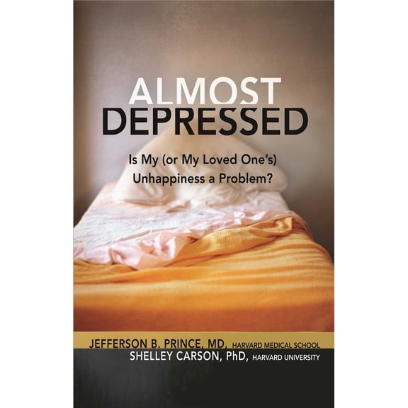 Almost Depressed: Is My (or My Loved One's) Unhappiness a Problem? (Paperback) by Jefferson Prince, Shelley Carson