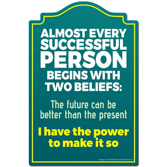 Almost Every Successful Person Begins With Two Beliefs Novelty Sign | Indoor/Outdoor | Funny Home Decor for Garages, Living Rooms, Bedroom, Offices | SignMission personalized gift