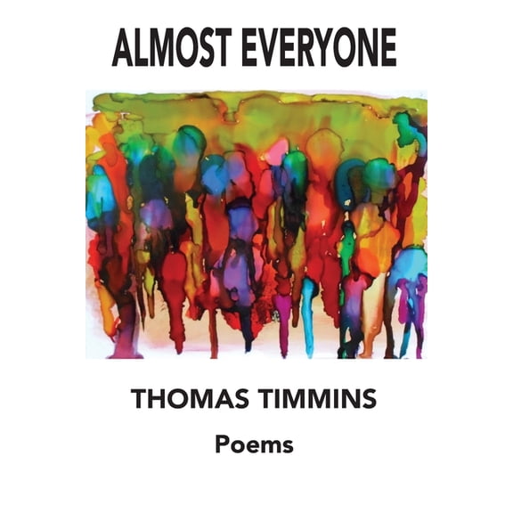 Almost Everyone Paperback 0997511230 9780997511239 Thomas Timmins
