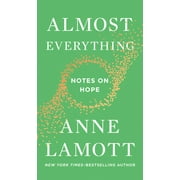 ANNE LAMOTT Almost Everything: Notes on Hope, (Hardcover)
