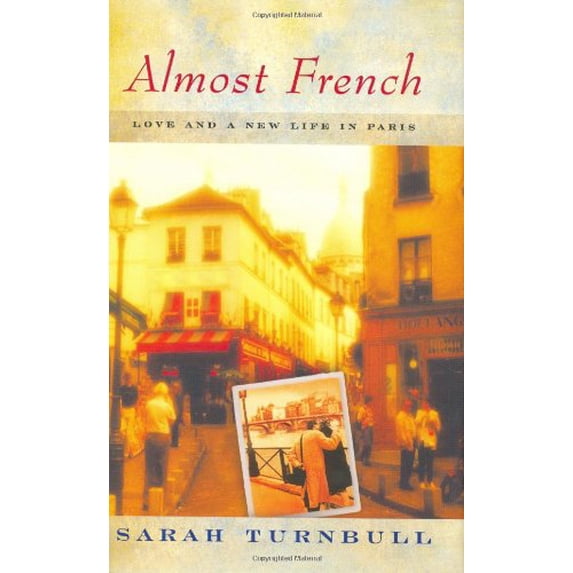 Pre-Owned Almost French : Love and a New Life in Paris (Hardcover) 9781592400386