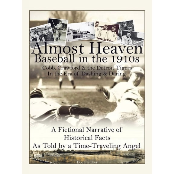 Almost Heaven: Baseball in the 1910s, (Paperback)
