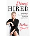 thumbnail image 1 of Almost Hired: What's Really Standing Between You and the Job You Want, (Paperback), 1 of 1