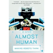 Almost Human Making Robots Think, Paperback