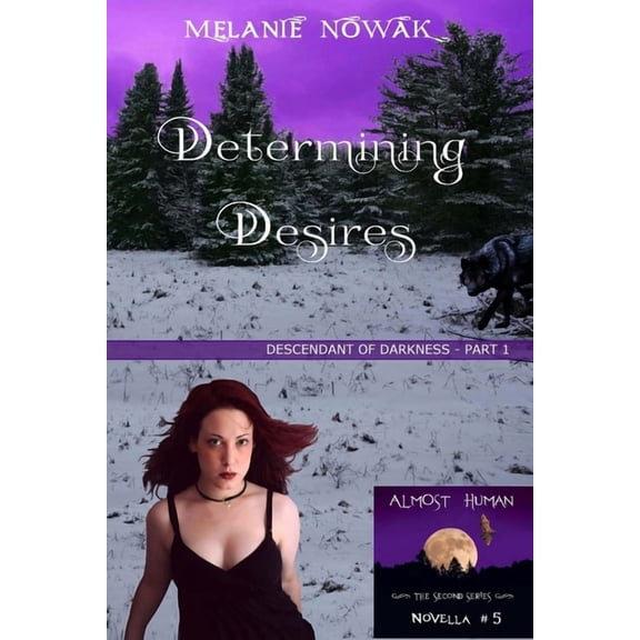 Almost Human - The Second Determining Desires: (Descendant of Darkness - Part 1), Book 5, (Paperback)