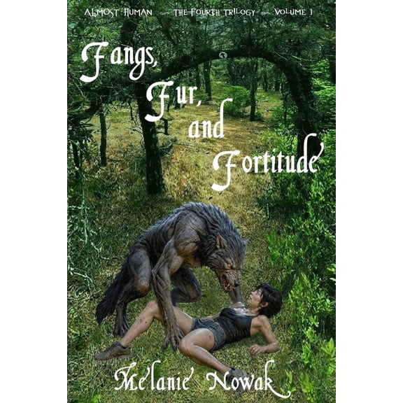 Almost Human the Fourth Trilogy Fangs, Fur, and Fortitude: Almost Human, Book 1, (Paperback)