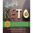 thumbnail image 1 of Pre-Owned Almost Keto: A Practical Approach to Lose Weight with Less Fat and Cleaner Keto Foods (Hardcover) 1510750061 9781510750067, 1 of 1