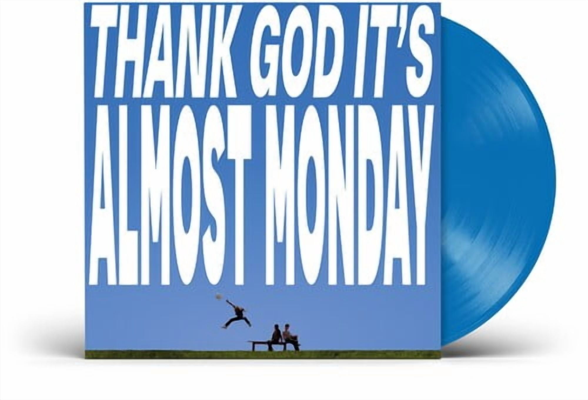 Almost Monday - THANK GOD IT'S ALMOST MONDAY - Music & Performance - Vinyl