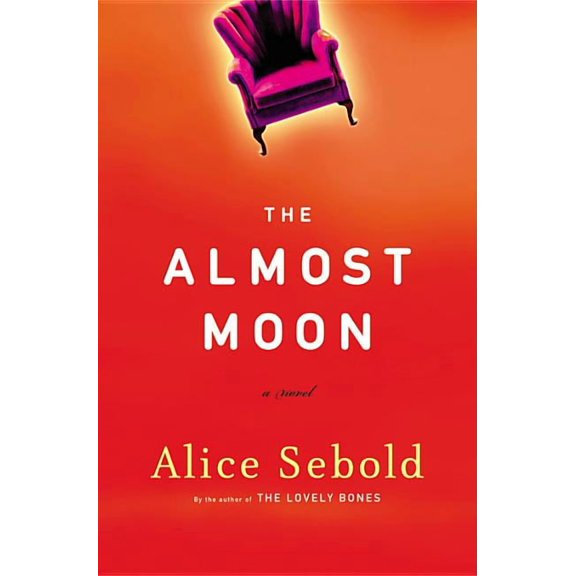 The Almost Moon (Hardcover) by Alice Sebold