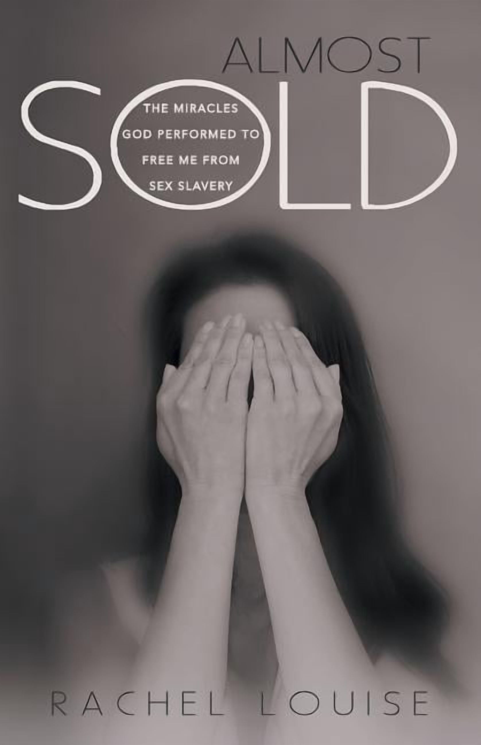 Almost Sold: The Miracles God Performed to Free Me from Sex Slavery (Paperback)