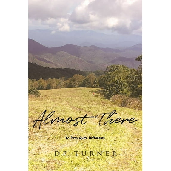 Almost There: A Path Quite Different, (Paperback)