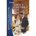 thumbnail image 1 of Pre-Owned Almost a Hometown Bride (Mass Market Paperback - Used) 037365653X 9780373656530, 1 of 1