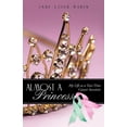 thumbnail image 1 of Almost a Princess: My Life as a Two-Time Cancer Survivor (Paperback), 1 of 1