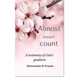 thumbnail image 1 of Almost doesn't count: A testimony about God's goodness, (Paperback), 1 of 1