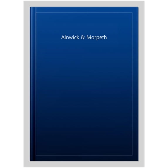 Alnwick & Morpeth