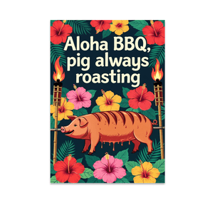 Aloha BBQ Pig Roasting Decor - Luau Host Enthusiast - 13x19 Poster Print