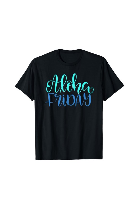 Aloha Friday Summer Time Weekend Off Work Vacation Gift T-Shirt