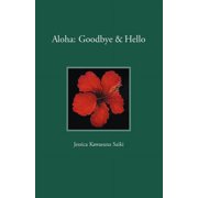 Aloha: Goodbye & Hello, (Paperback)