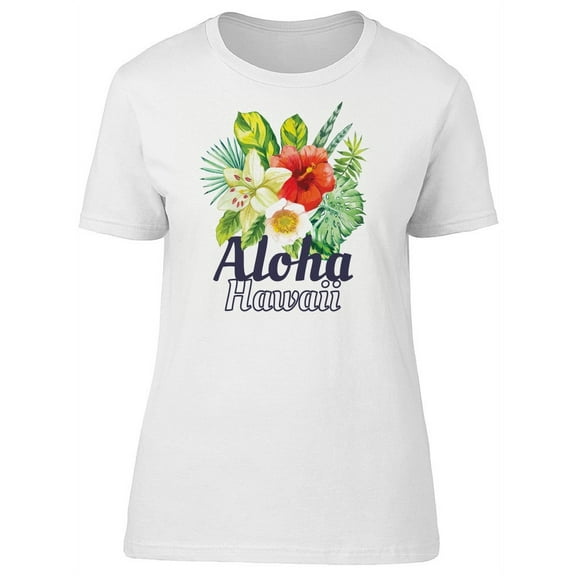Aloha Hawaii. Exotic Flowers T-Shirt Women -Image by Shutterstock, Female Small
