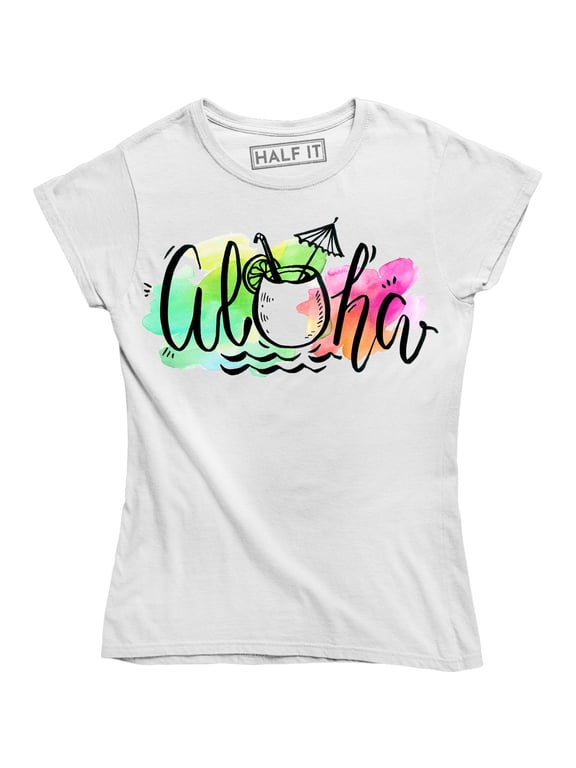 Aloha with a Coconut Drink Made In Hawaiian - Summer Time Women's T-Shirt