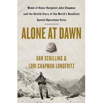 Pre-Owned Alone at Dawn: Medal of Honor Recipient John Chapman and the Untold Story of the World's Deadliest Special Operations Force (Hardcover) 1538729652 9781538729656