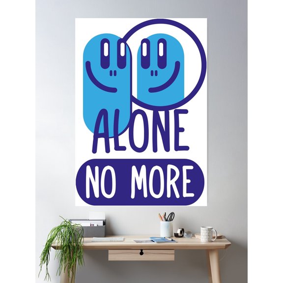 Alone Never Again Poster Wall Art, Modern Wall Decor For Living Room Bedroom, 16x24 UNFRAMED