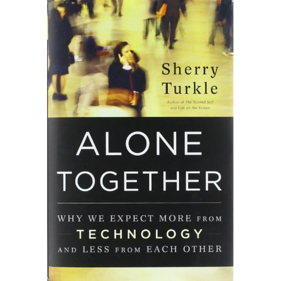 Pre-Owned Alone Together: Why We Expect More from Technology and Less from Each Other (Hardcover) 0465010210 9780465010219