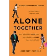 SHERRY TURKLE Alone Together: Why We Expect More from Technology and Less from Each Other, (Paperback)