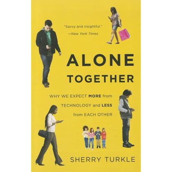 Pre-Owned Alone Together: Why We Expect More from Technology and Less from Each Other (Paperback) 0465031463 9780465031467