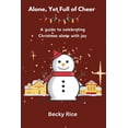 thumbnail image 1 of Alone, Yet Full of Cheer: A Guide to Celebrating Christmas Alone With Joy (Paperback), 1 of 1