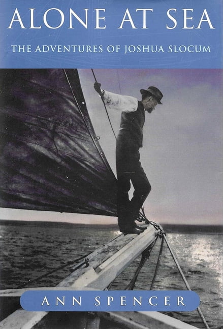 Alone at Sea: The Adventures of Joshua Slocum, (Paperback)