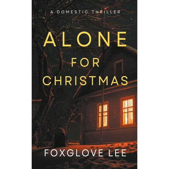 Alone for Christmas: A Domestic Thriller, (Paperback)