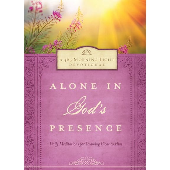 Pre-Owned Alone in God's Presence: Daily Meditations to Draw Close to Him (Hardcover) 1609367499 9781609367497