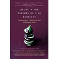 thumbnail image 1 of Pre-Owned Alone in the Kitchen with an Eggplant : Confessions of Cooking for One and Dining Alone (Paperback) 9781594483134, 1 of 1