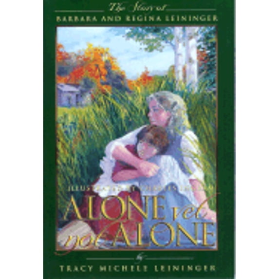 Pre-Owned Alone Yet Not Alone: The Story of Barbara and Regina Leininger (Hardcover) 1929241364 9781929241361
