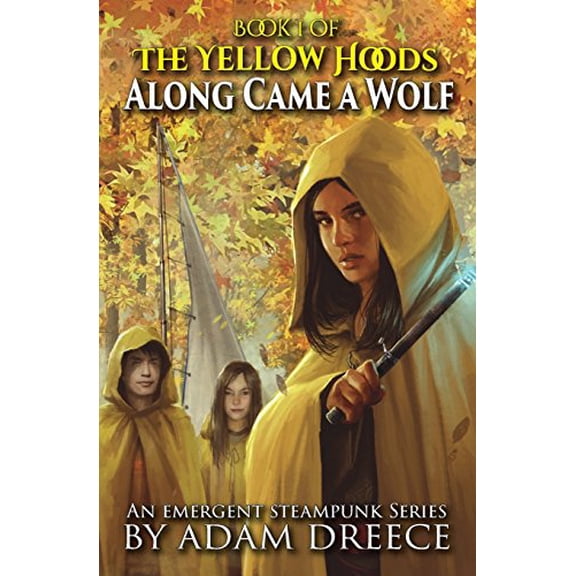 Pre-Owned The Yellow Hoods: Along Came a Wolf (Book 1): An Emergent Steampunk Series: Volume 1 Paperback